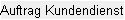 Auftrag Kundendienst